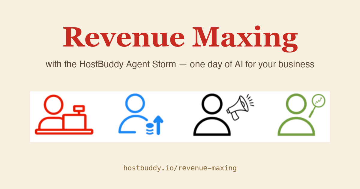 Revenue Maxing with the HostBuddy Agent Storm — one day of AI for your business